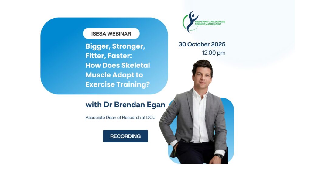 The ISESA is starting the new season with a great session: “Bigger, Stronger, Fitter, Faster: How Does Skeletal Muscle Adapt to Exercise Training?” with Dr Brendan Egan (DCU).