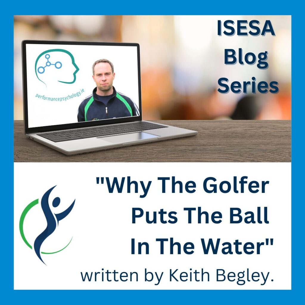In this blog, Keith Begley discusses the important role of sports psychology in golf. Too often, trying not to hit the ball in the water results in an 'ironic error' whereby the ball lands in the water.
