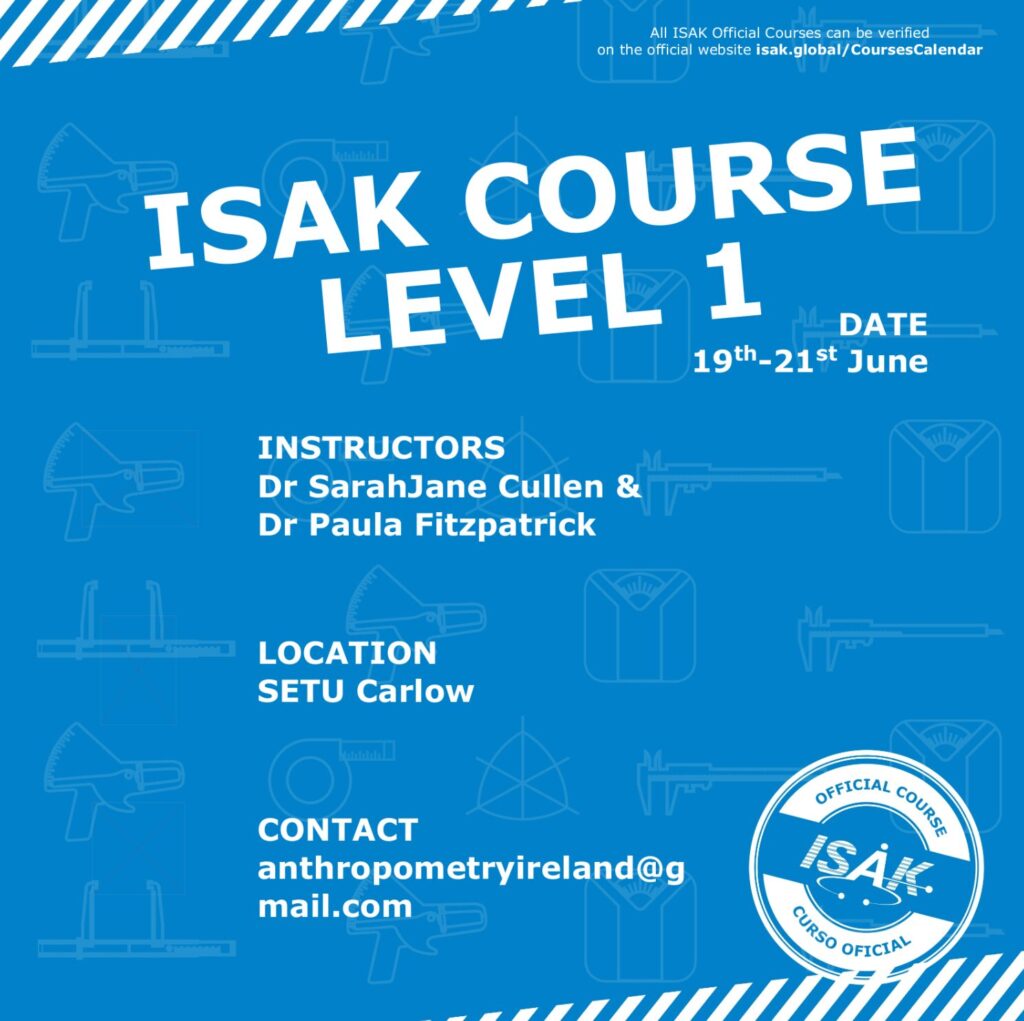 ISESA members can avail of 10% off the upcoming ISAK Level 1 course hosted by Anthropometry Ireland.